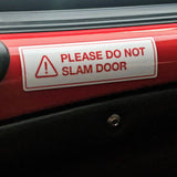 "PLEASE DO NOT SLAM DOOR" warning label / sticker