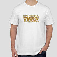 "I'll never grow up..." - exclusive TVR t-shirt