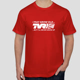 "I'll never grow up..." - exclusive TVR t-shirt