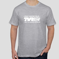 "I'll never grow up..." - exclusive TVR t-shirt